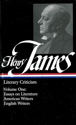 Henry James: Literary Criticism Vol. 1 (LOA #22): Essays on Literature, American & English Writers (Library of America Collected Nonfiction of Henry James, Band 1)